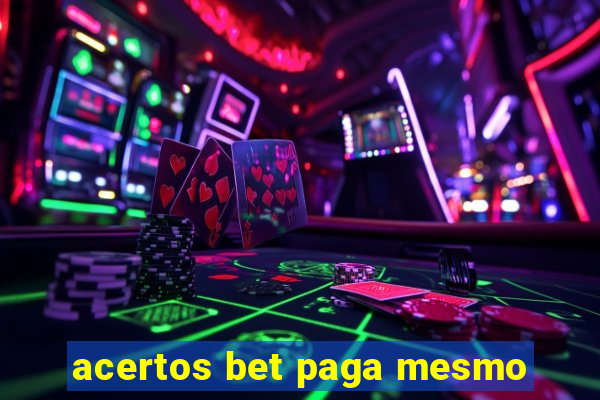 acertos bet paga mesmo